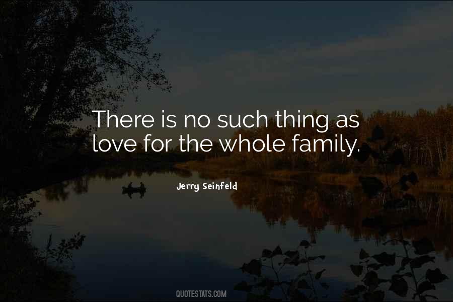 Quotes About Whole Family #1001943