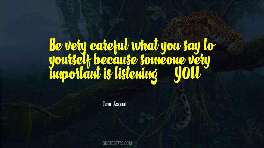 Quotes About Be Careful What You Say #1206301