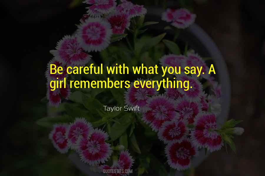 Quotes About Be Careful What You Say #1559695