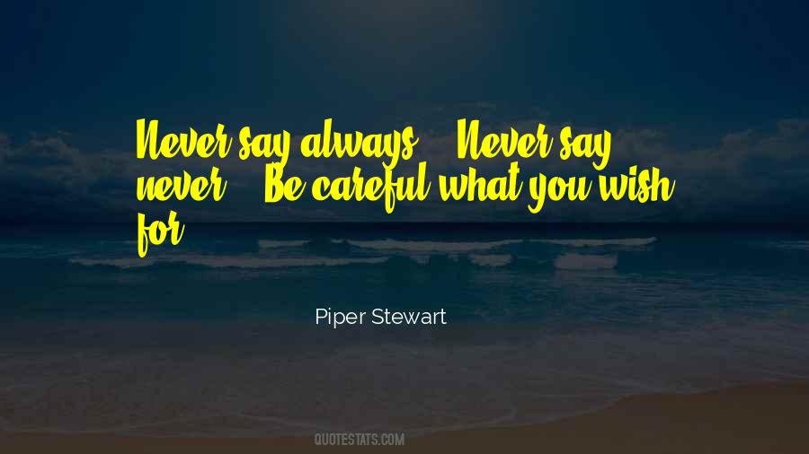 Quotes About Be Careful What You Say #288319