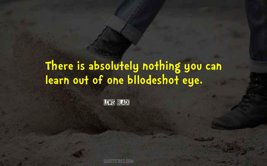 Quotes About Bloodshot Eyes #1446541