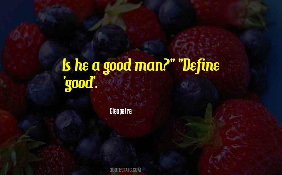 Quotes About A Good Man #1414401