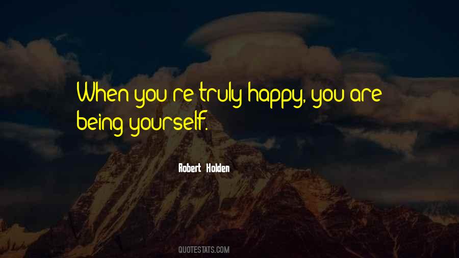 Quotes About Truly Happy #1474668