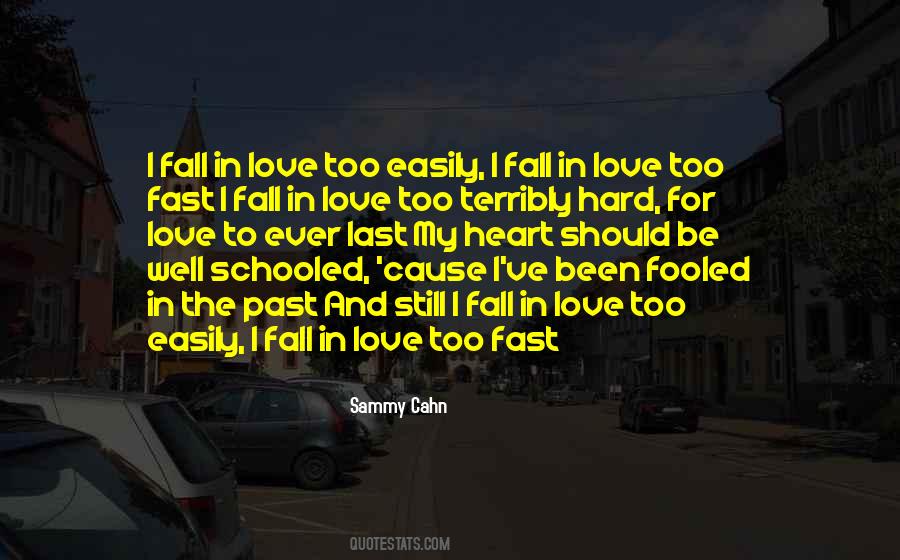 Quotes About Falling Too Fast #616303