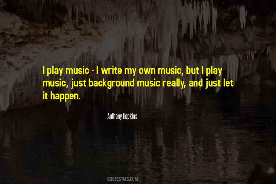 Quotes About Background Music #1707333