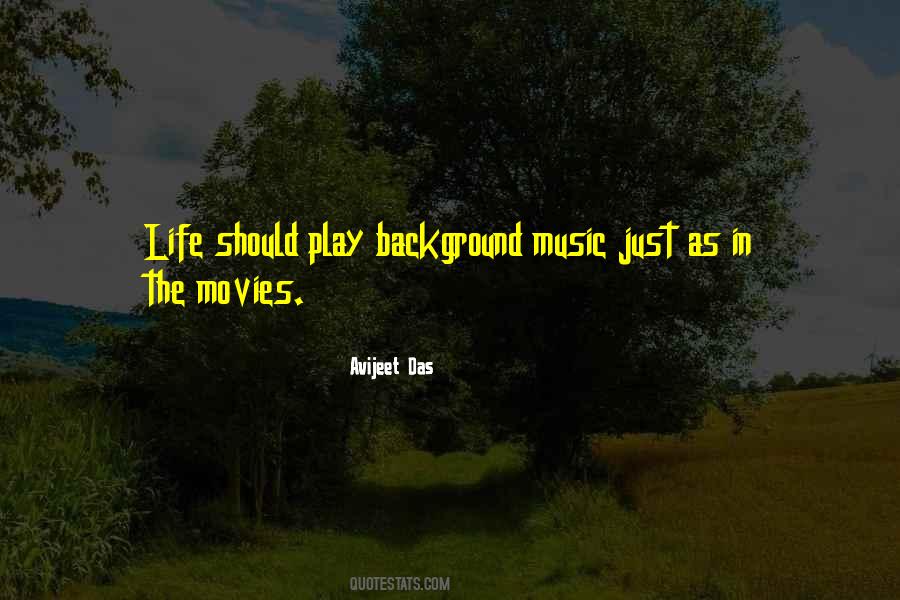 Quotes About Background Music #1747325