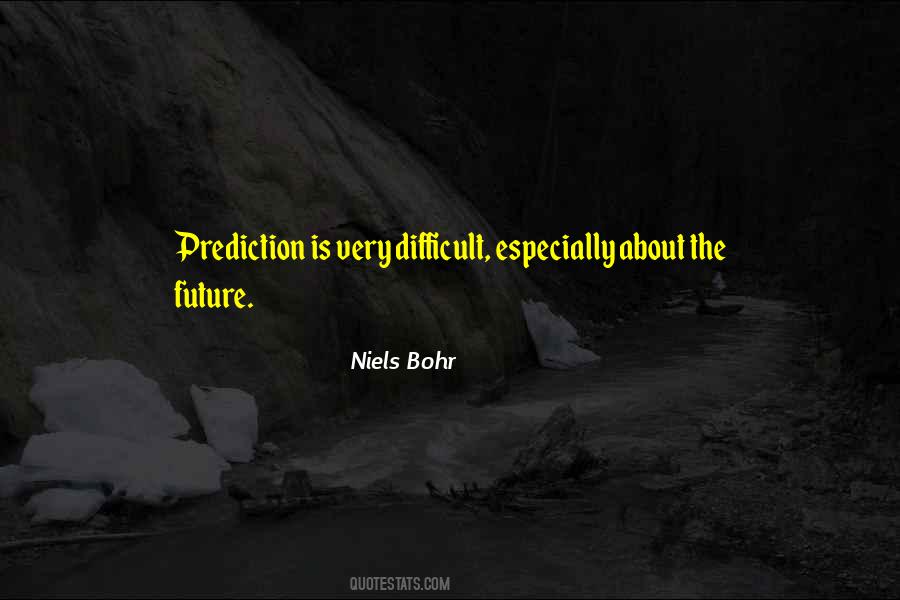 Future Prediction Quotes #1755474