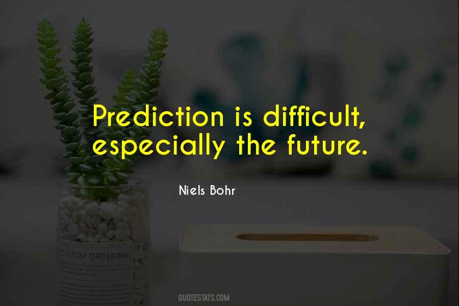 Future Prediction Quotes #1774314