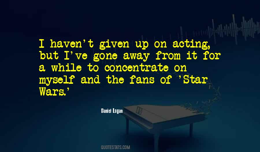 Quotes About Gone Away #768344