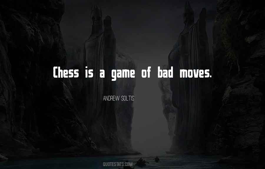 Quotes About Chess Moves #1545452