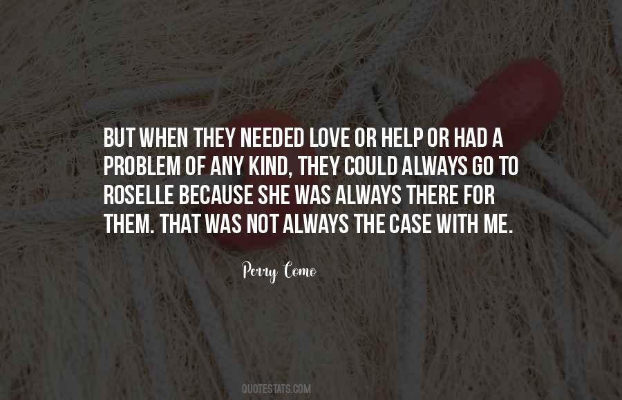 Quotes About Needed Love #895669