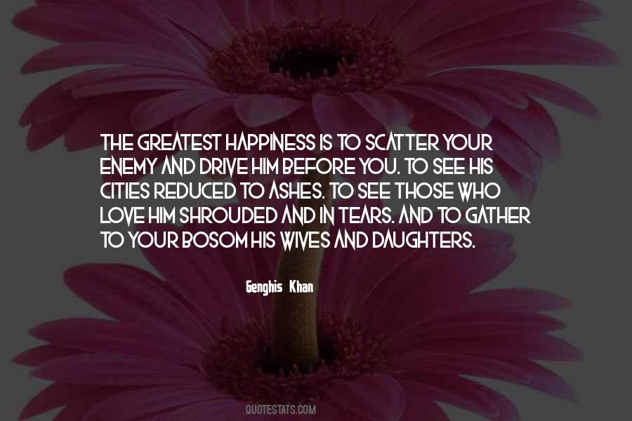 Greatest Happiness Quotes #1316652