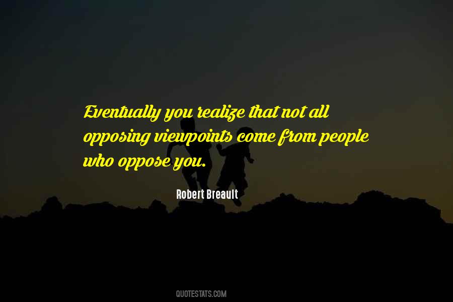 Quotes About Opposing Viewpoints #338422