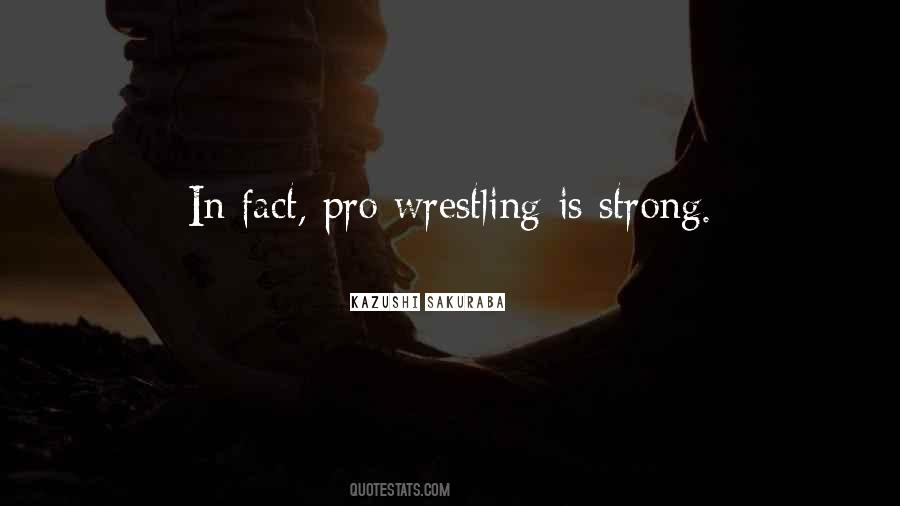 Quotes About Pro Wrestling #985876