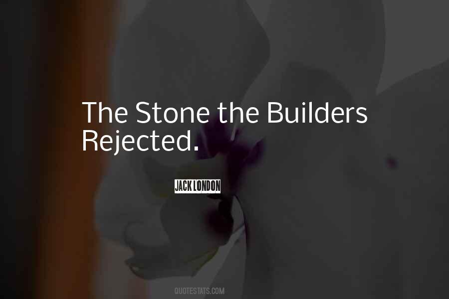 Quotes About The Rejected Stone #1187265