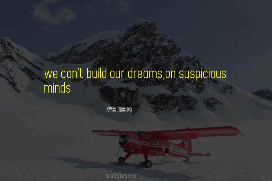 Quotes About Suspicious Minds #1626711