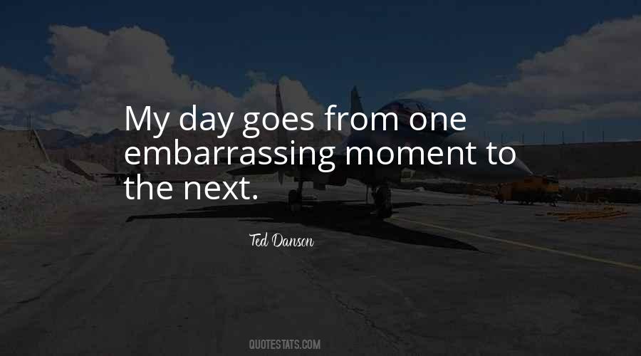 Embarrassing Moment Quotes #249810