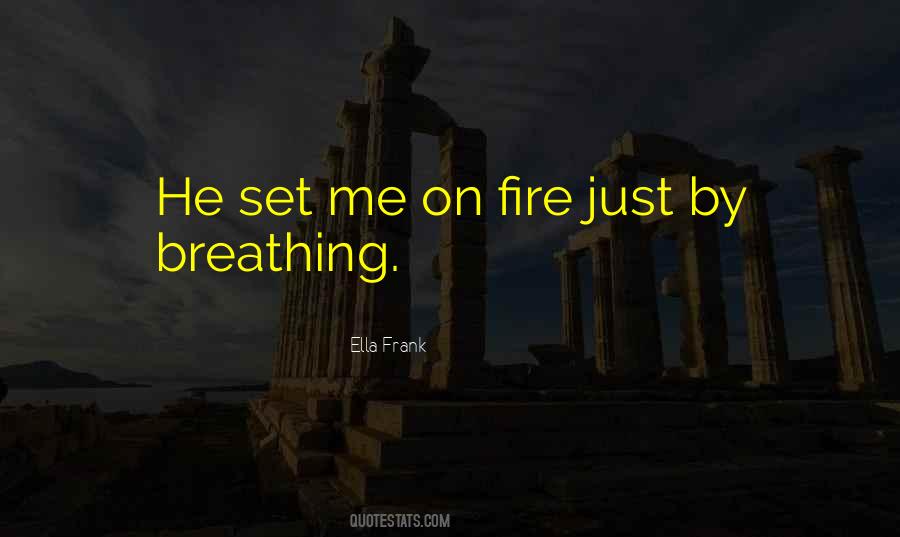 Quotes About Breathing Fire #67891