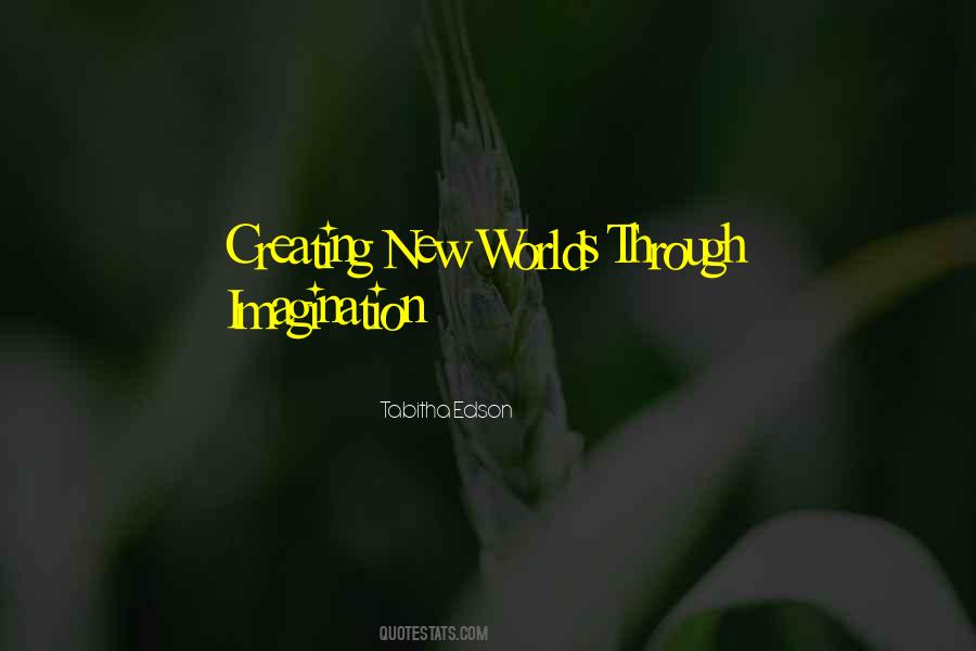 Quotes About Creating New Things #109797
