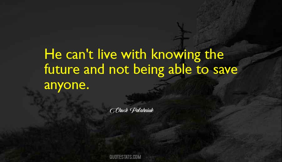 Quotes About Not Being Able To Save Someone #366338