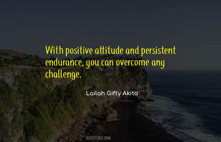 Endurance And Attitude Quotes #601273