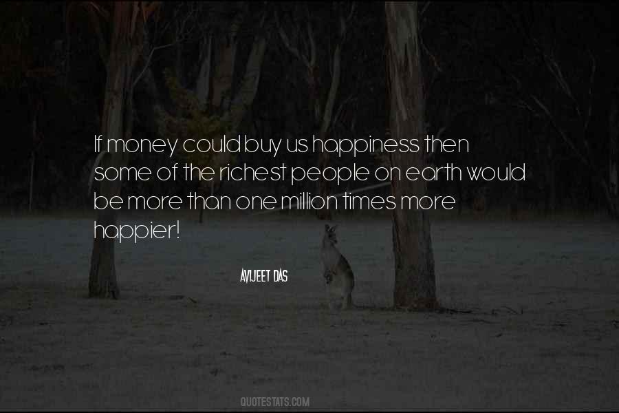 Quotes About Money Can't Buy Happiness #1081875