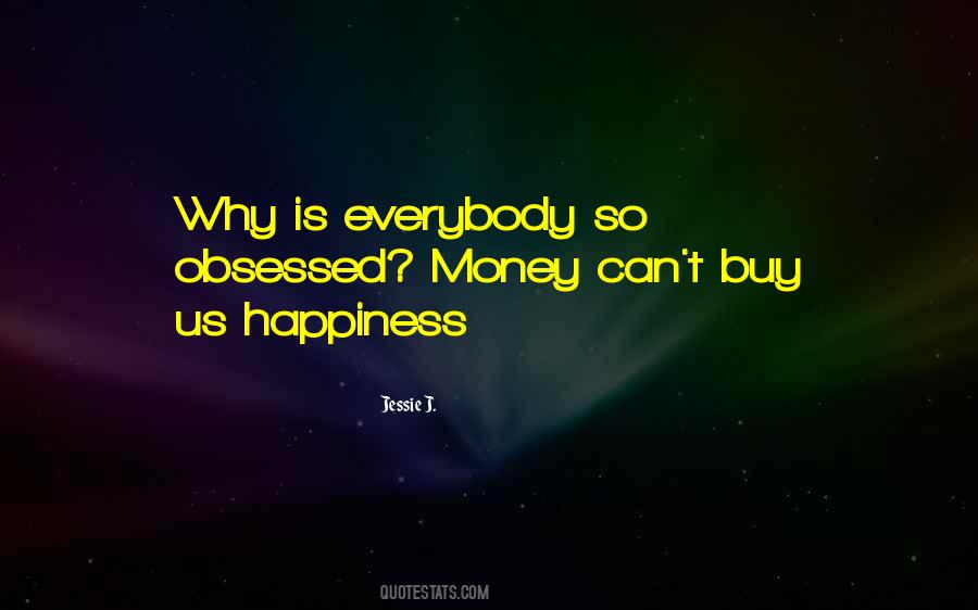 Quotes About Money Can't Buy Happiness #1486680