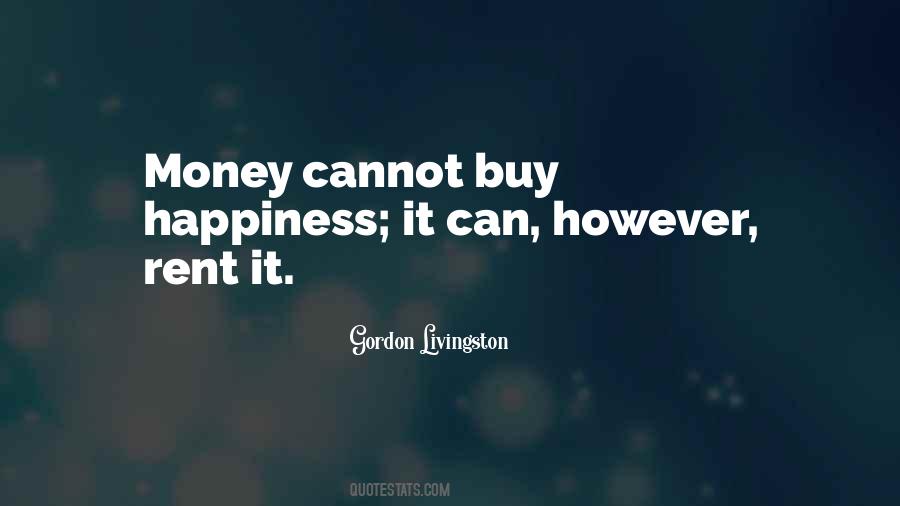 Quotes About Money Can't Buy Happiness #1615453