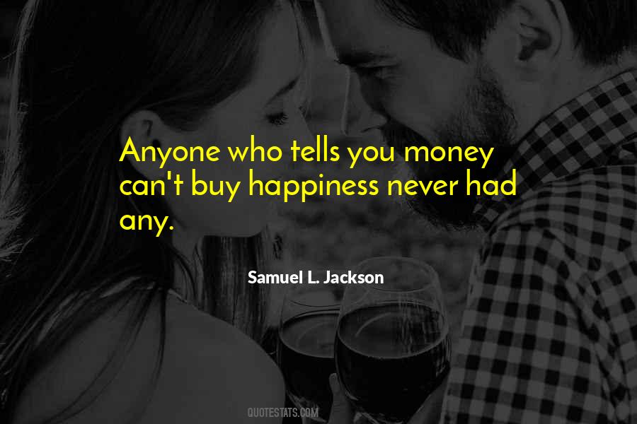 Quotes About Money Can't Buy Happiness #1622484