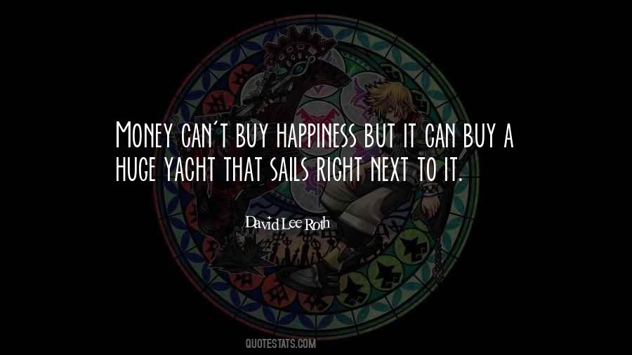 Quotes About Money Can't Buy Happiness #1813463