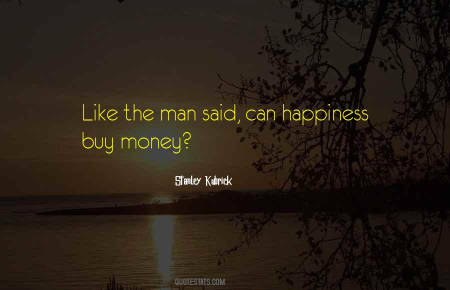 Quotes About Money Can't Buy Happiness #308402