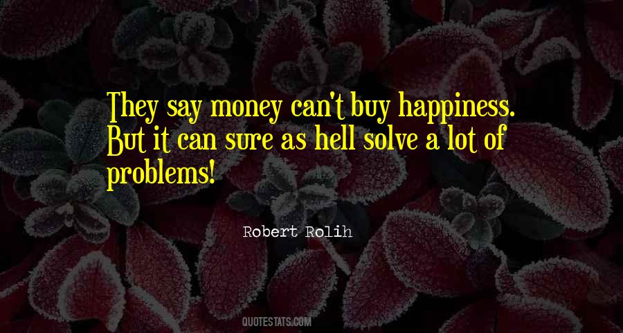 Quotes About Money Can't Buy Happiness #547254