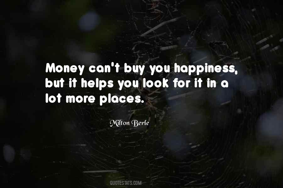 Quotes About Money Can't Buy Happiness #6707