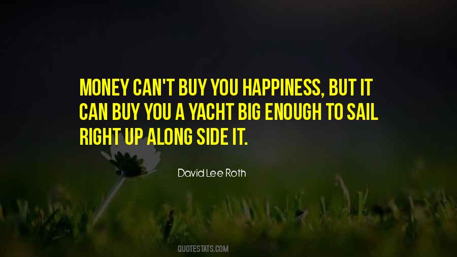 Quotes About Money Can't Buy Happiness #719540