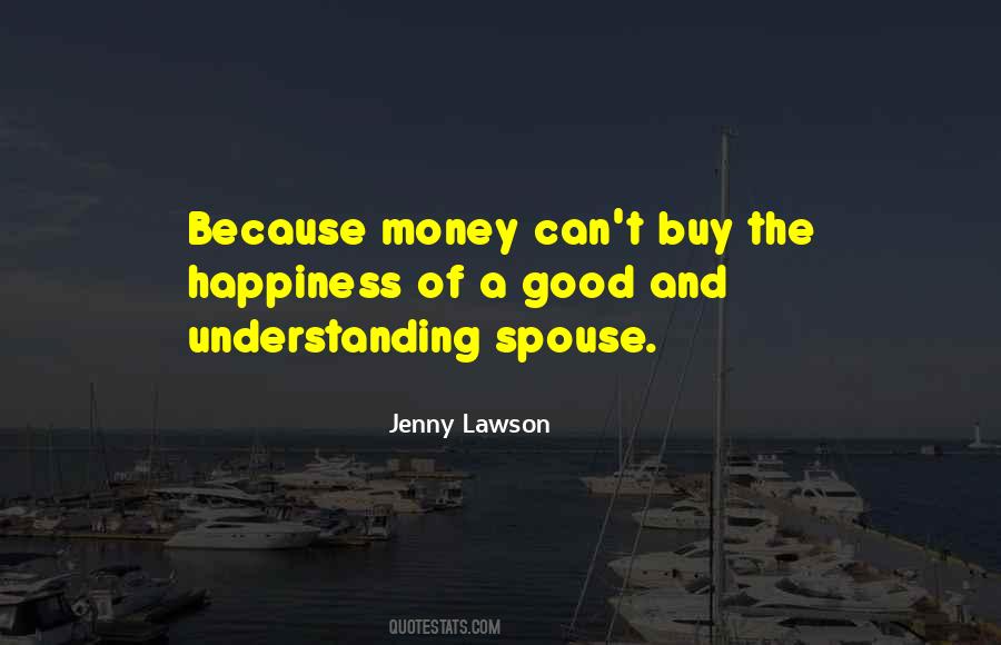 Quotes About Money Can't Buy Happiness #975256