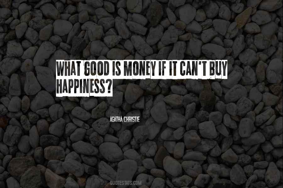 Quotes About Money Can't Buy Happiness #995395