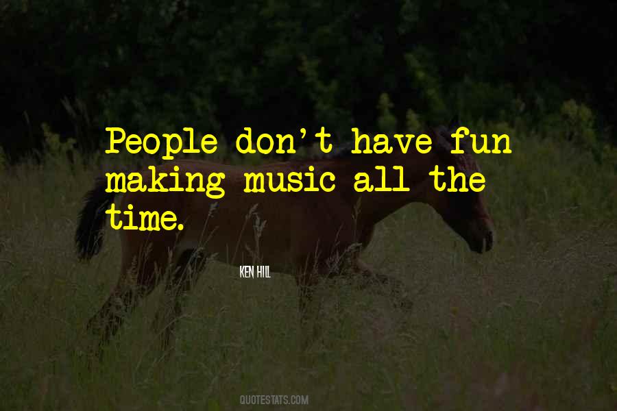 Quotes About Fun Music #576692