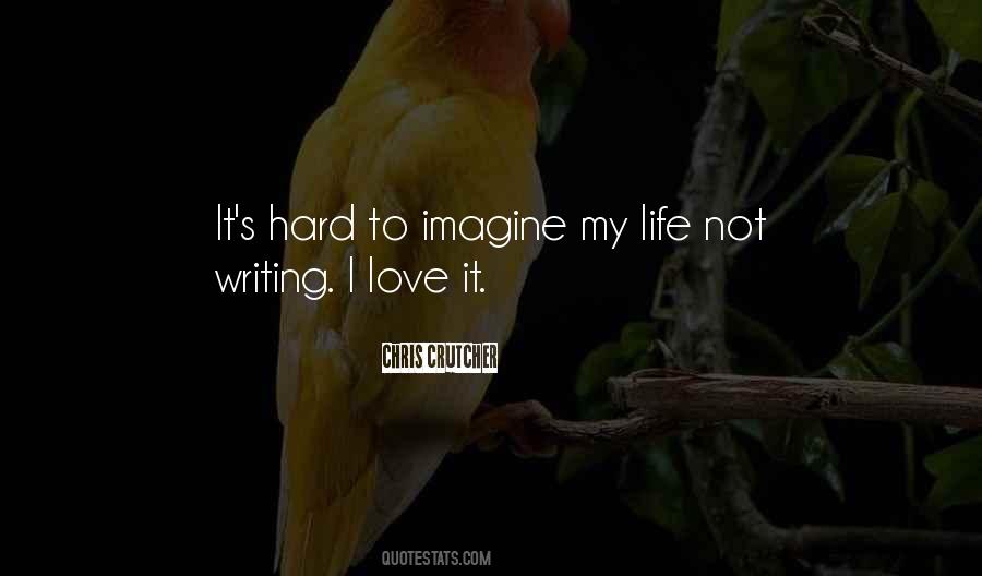 Hard Writing Quotes #312377