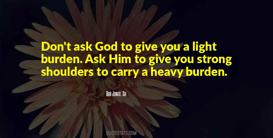 Heavy Burden Quotes #861792