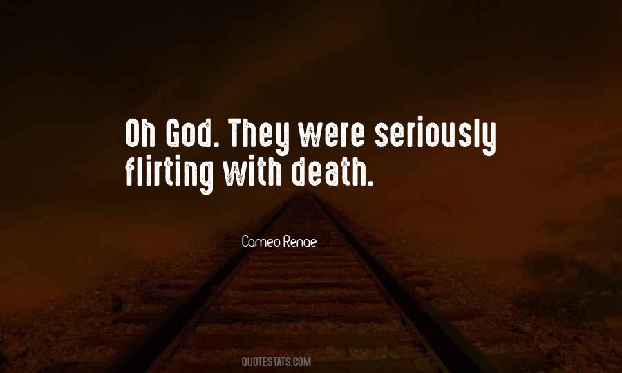 Quotes About Flirting With Death #742200