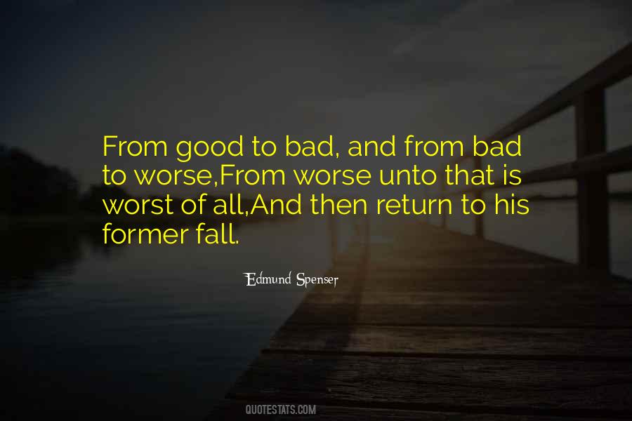 Quotes About Good To Bad #1689310