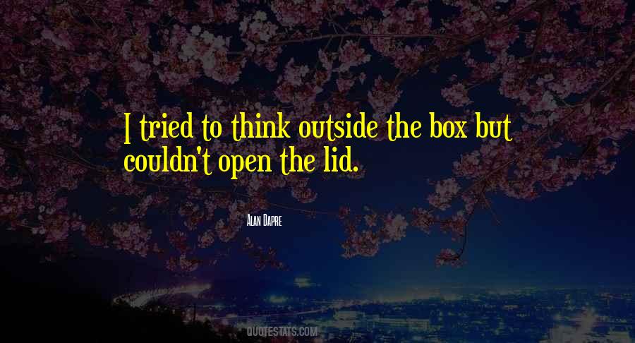 Quotes About Out Of The Box Thinking #392822