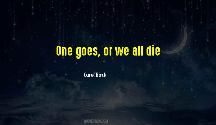 Quotes About We All Die #30367