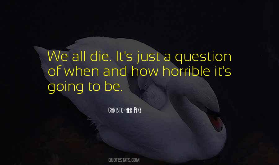 Quotes About We All Die #475589