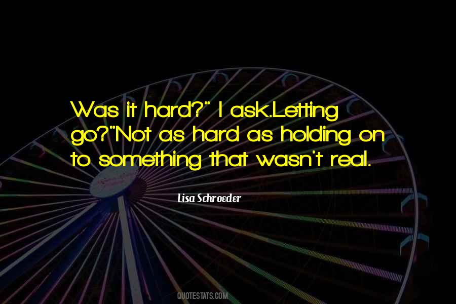 Quotes About Letting Something Go #1572113