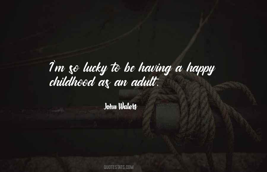 A Happy Childhood Quotes #1742215