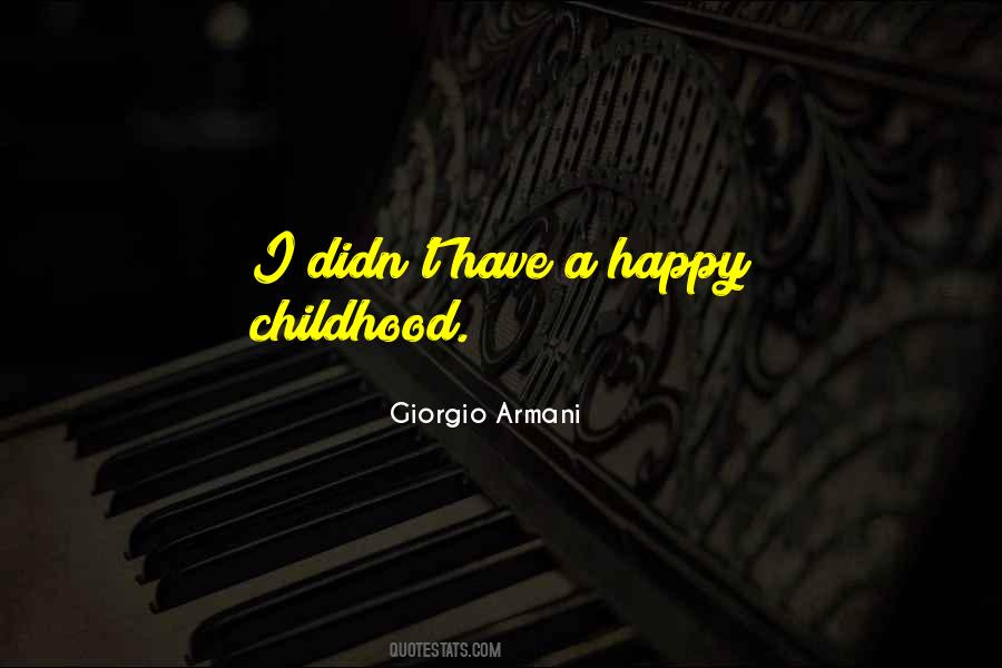 A Happy Childhood Quotes #1793778