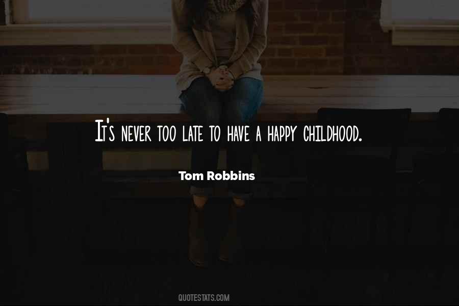 A Happy Childhood Quotes #803537