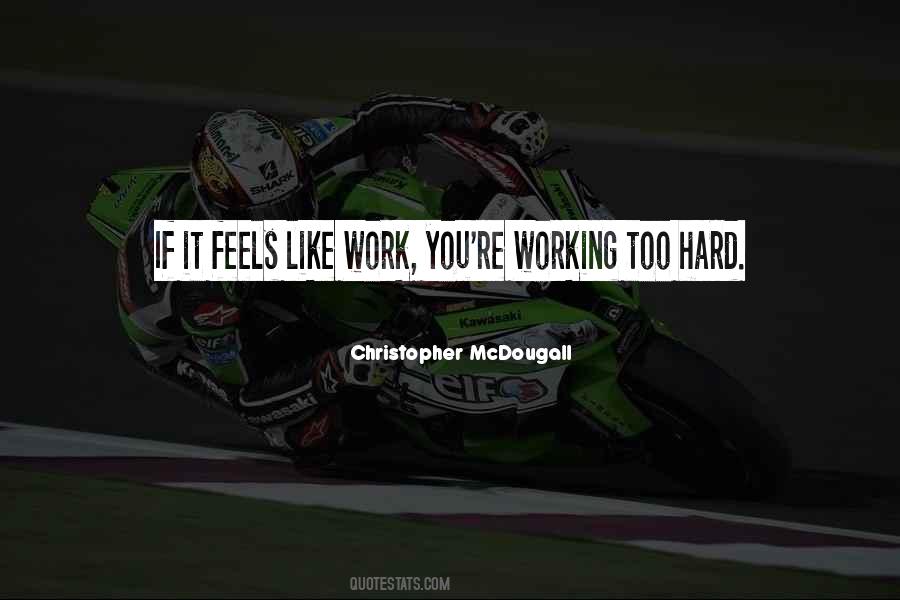Quotes About Working Too Hard #864187