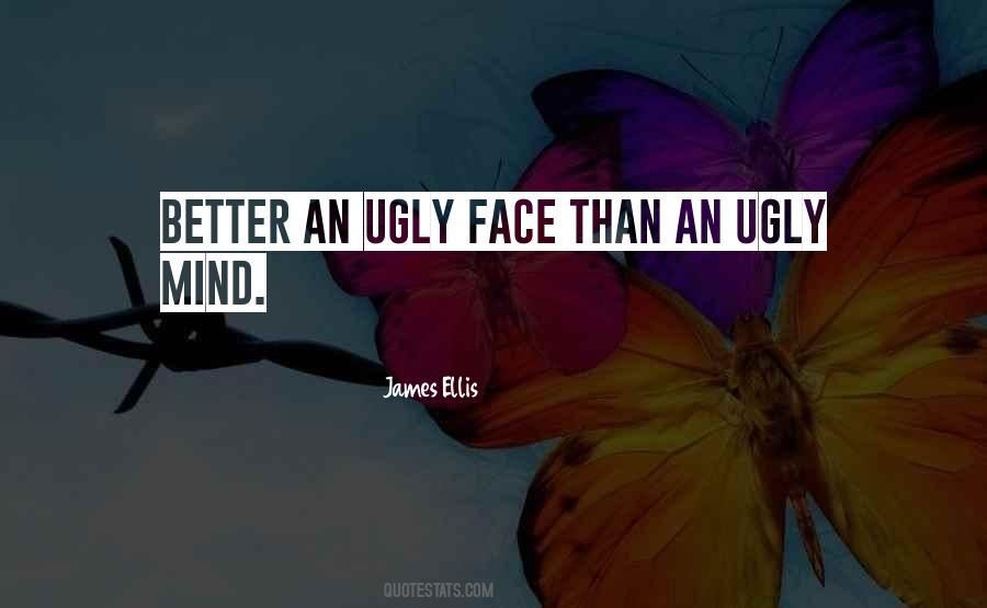 Quotes About Ugly Faces #1170304